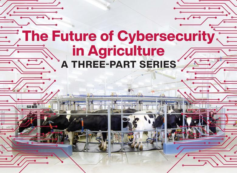 Promotional graphic showing rotary parlour with dairy cows and title: The Future of Cybersecurity in Agriculture -- A 3-part series