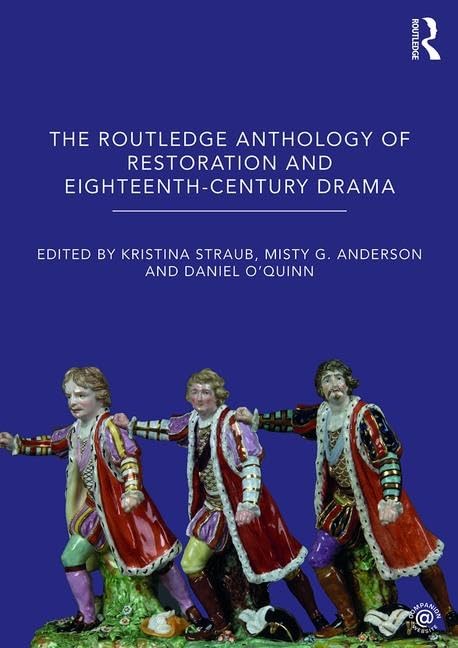 Routledge Anthology of Restoration and 18th Century Drama