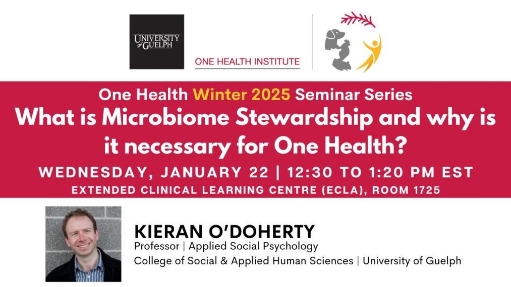 Kieran O'Doherty, professor of Applied Social Psychology in CSAHS, presents "Microbiome Stewardship and One Health"