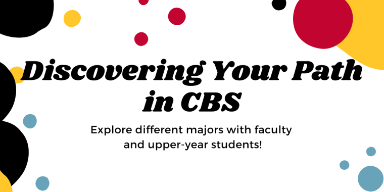 Discovering Your Path in CBS: Explore different Majors with faculty and upper-year students!