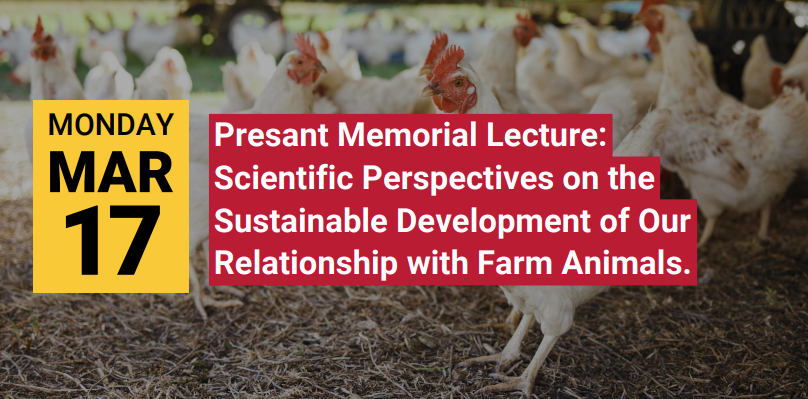 presant memorial lecture: scientific perspectives on the sustainable development of our relationship with farm animals. march 17