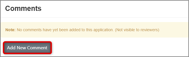 A screenshot which says No comments have yet been added to this application. (Not visible to reviewers) A box below highlights the Add New Comment button.