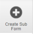 Screen shot of the Create Sub Form button.